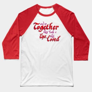 And So Together They Built a Life They Loved Baseball T-Shirt